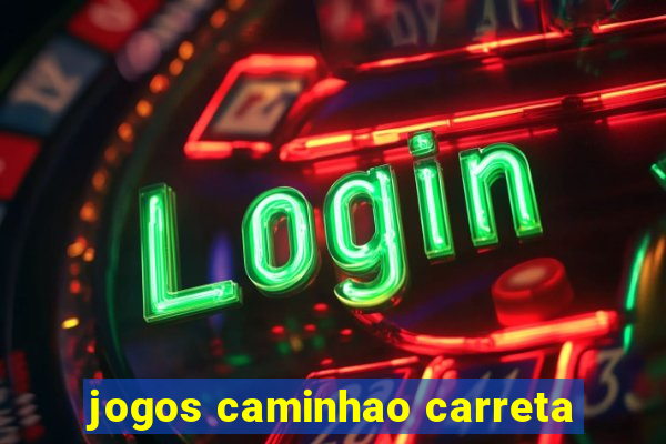 jogos caminhao carreta